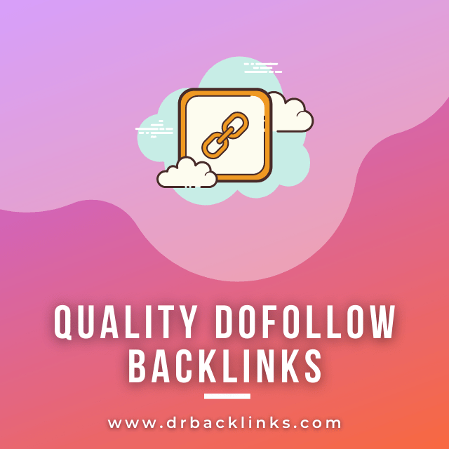 high PR and quality dofollow backlinks