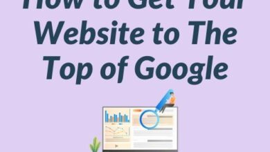 How to Get Your Website to The Top of Google